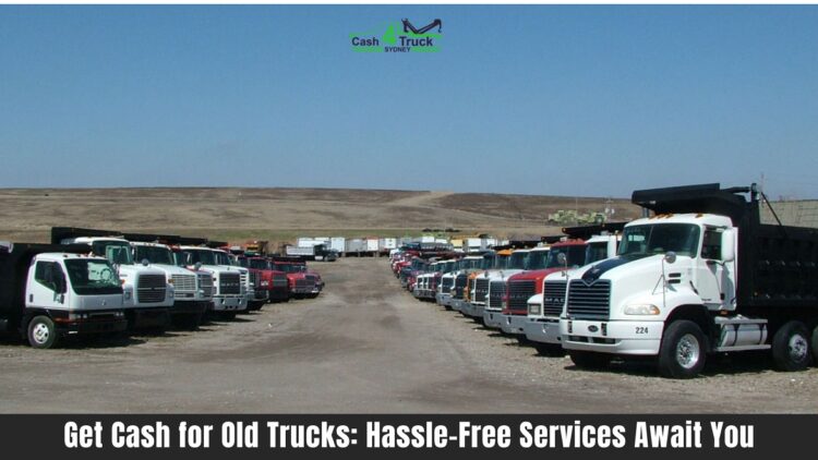 Discover The Convenience Of Cash For Old Truck Services